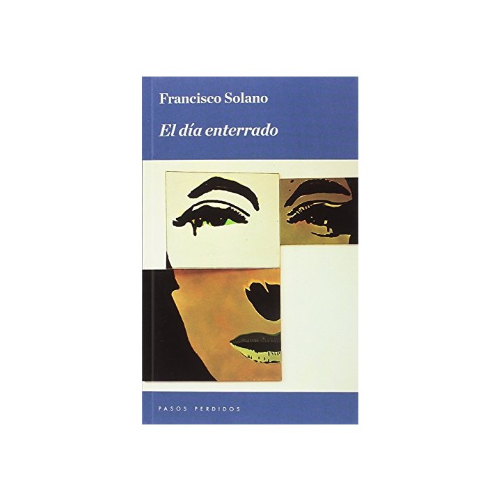 EL DÍA ENTERRADO - Francisco Solano